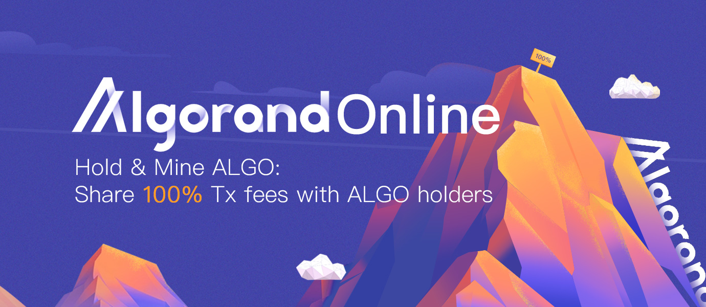 Algorand Online: Hold & Mine ALGO; Share 100% Tx fees with ALGO holders ...